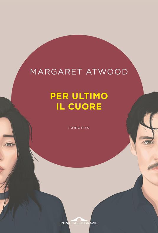  Margaret Atwood Per ultimo il cuore